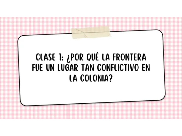 5° Conflicto y convivencia en la frontera colonial