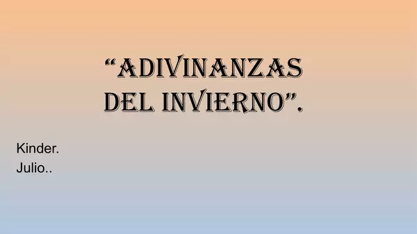 Presentacion  "Adivinanzas de Invierno" Kinder, Julio