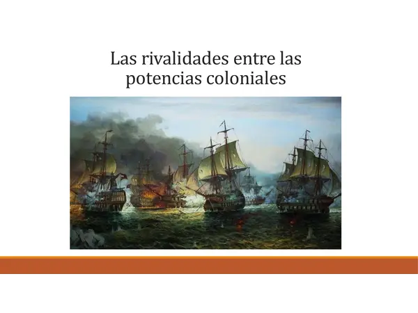 Las Rivalidades entre las Potencias Coloniales – Francia, Inglaterra, España y Portugal · Secundaria