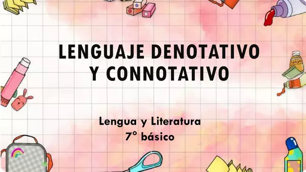 Ppt - Lenguaje Denotativo y Connotativo - 7° básico (Lengua y literatura)