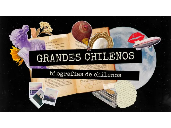 Grandes Chilenos. Biografías