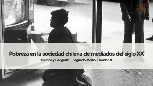 Pobreza en la sociedad chilena de mediados del siglo XX | Segundo Medio