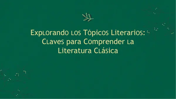 Tópicos Literarios: De la Tradición Clásica a la Reflexión Moderna 📜✨