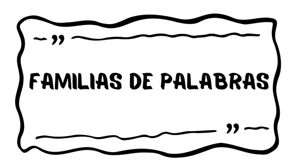FAMILIAS DE PALABRAS 