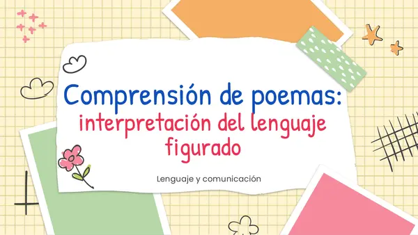 Comprensión de poemas: interpretación del lenguaje figurado.