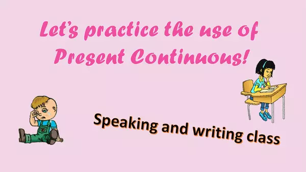 Speaking class : Present Continuous Tense