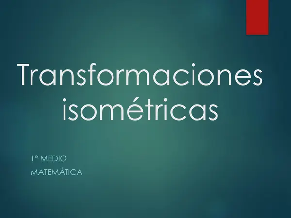 PPT TRANSFORMACIONES ISOMETRICAS, MATEMATICAS, PRIMERO MEDIO