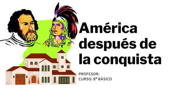 América después de la conquista y fuentes históricas