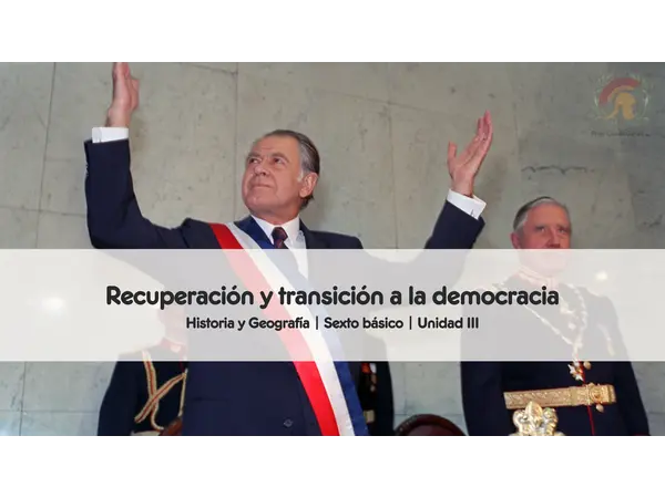 Recuperación y transición a la democracia | Sexto Básico