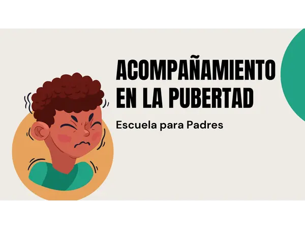 Acompañamiento en la Pubertad - Escuela para Padres