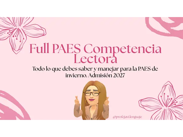 CLASE RESUMEN INTENSIVO PAES COMPETENCIA LECTORA (PRUEBA DE INVIERNO)