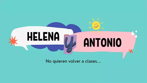 Cuento "Helena y Antonio no quieren volver a clases"