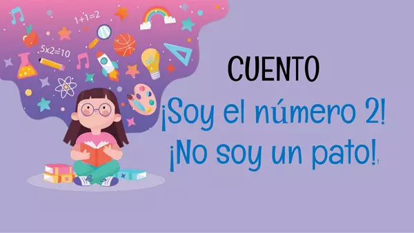 Comprensión lectora ¡Soy el número 2! ¡No soy un pato! 