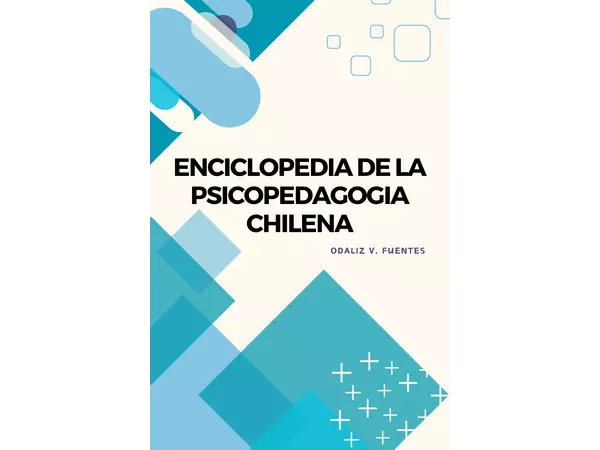 ENCICLOPEDIA DE LA PSICOPEDAGOGÍA CHILENA