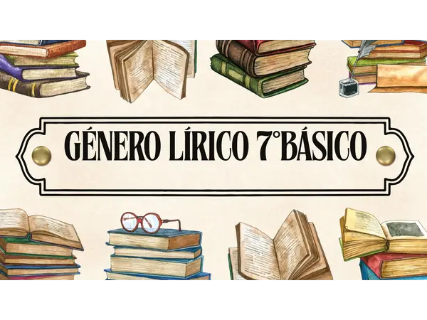  “Género lírico y figuras literarias” - 7 básico