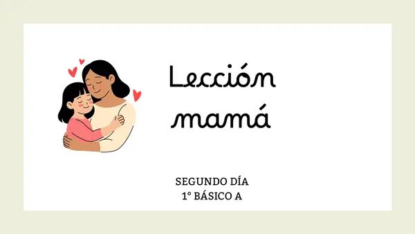 SEGUNDO DÍA LECCIÓN MAMÁ