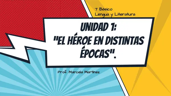 Clase: "El héroe en distintas épocas" 7°Básico