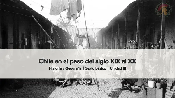 Chile en el paso del siglo XIX al XX | Cuestión Social | Sexto Básico 