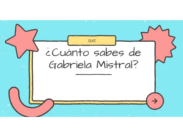 Cuánto sabes de Gabriela Mistral