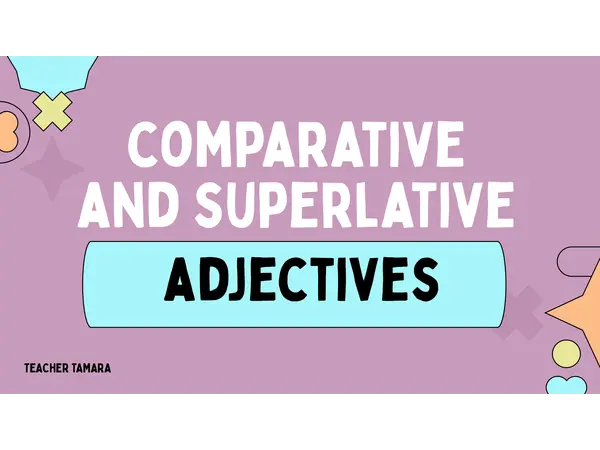 Comparative and superlative adjectives