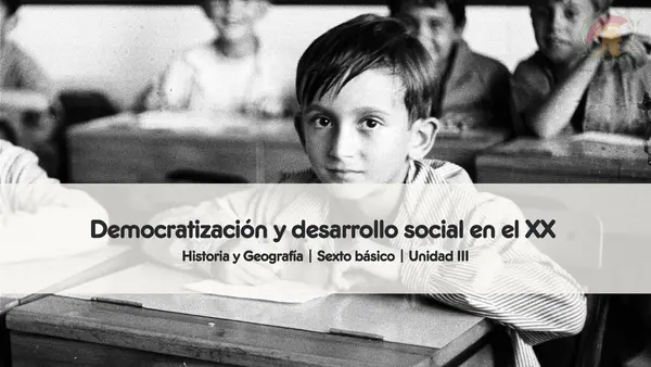 Democratización y desarrollo social en el XX | Sexto Básico