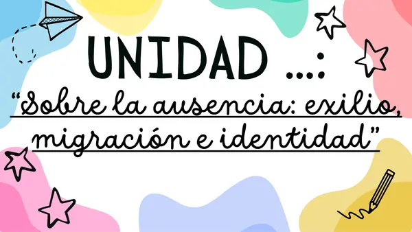 UNIDAD “Sobre la ausencia: exilio, migración e identidad”