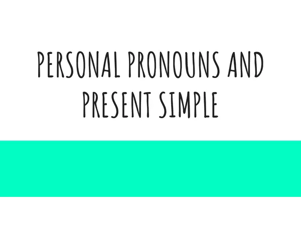 PERSONAL PRONOUNS AND VERB TO BE