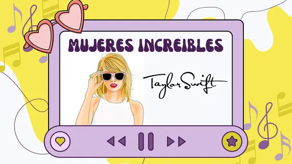 Mujeres Increíbles: Taylor Swift 