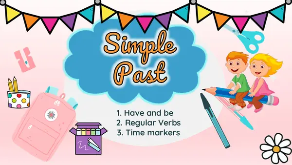 CLASE 27 - SIMPLE PAST- HAVE AND BE - REGULAR VERBS - TIME MARKERS 