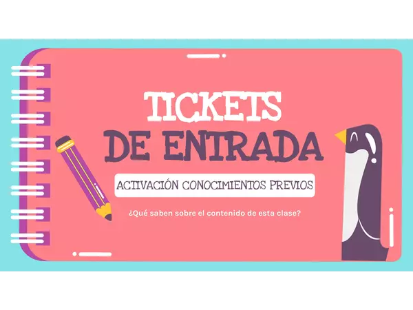 Tickets de entrada ACTIVACIÓN DE CONOCIMIENTOS PREVIOS