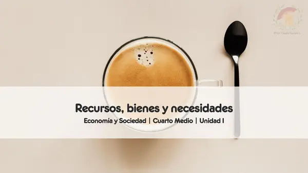 Recursos, bienes y necesidades | Economía y Sociedad