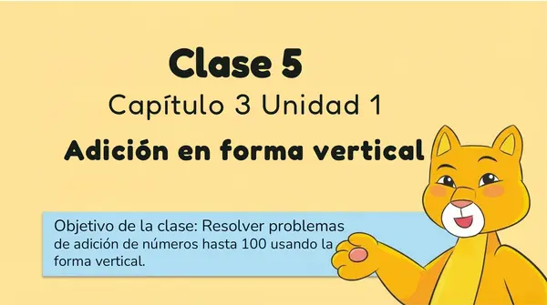 Clase 5 Capitulo 3 Unidad 1 "Sumas verticales" 2° Básico