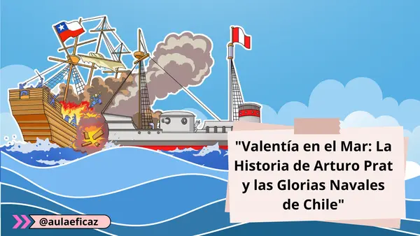 "Valentía en el Mar: La Historia de Arturo Prat y las Glorias Navales de Chile"