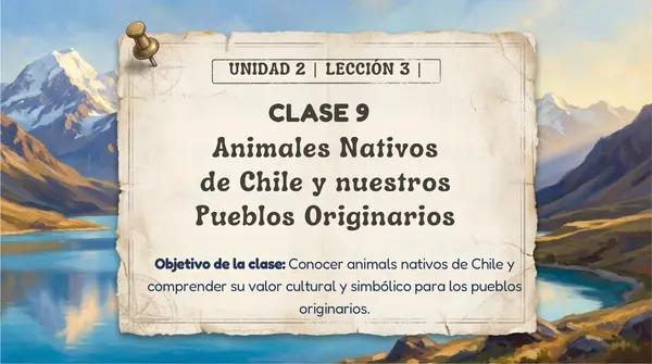 Clase 9 Leccion 3 Unidad 2 "Animales nativos de Chile" 2 Básico