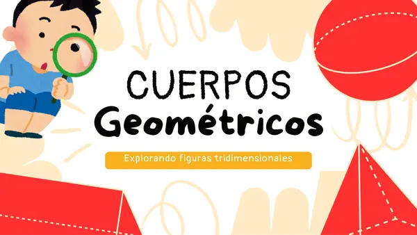 Cuerpos Geométricos: Explorando figuras tridimensionales  