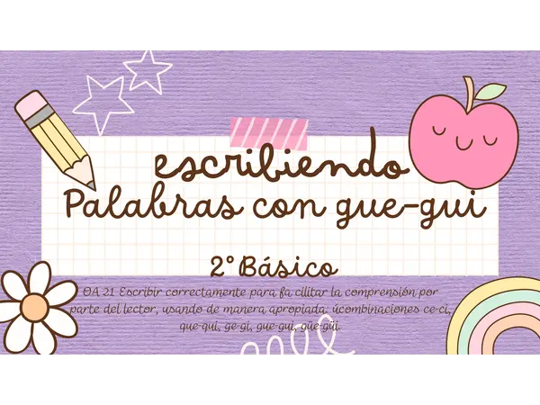 Escritura de palabras con combinaciones: ge-gi, gue-gui, güe-güi.