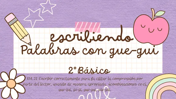 Escritura de palabras con combinaciones: ge-gi, gue-gui, güe-güi.