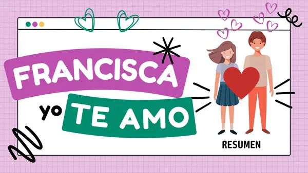 Francisca Yo te amo (resumen)