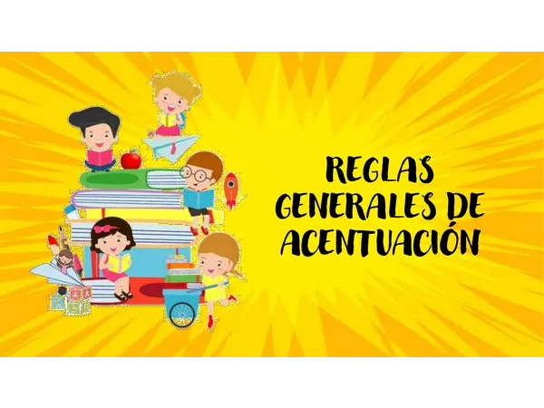 REGLAS BASICAS DE ACENTUACIÓN