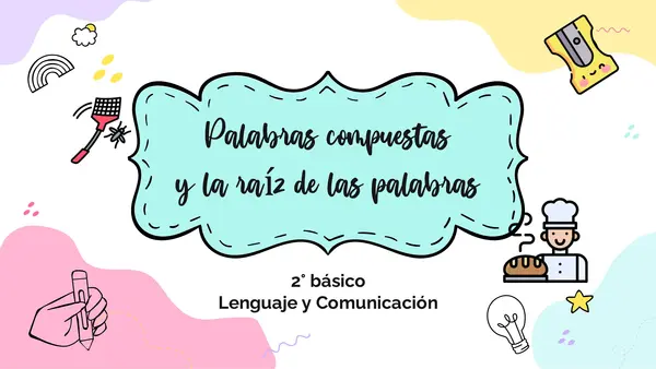 Palabras compuestas y raices de palabras - 2° básico